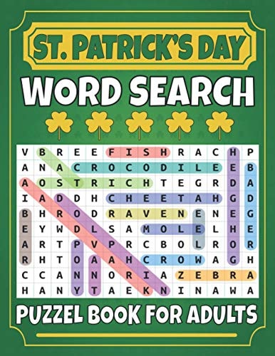 St. Patrick's Day Word Search Puzzle Book for Adults 76 Word Search Puzzles Large Print with Solutions; 2021 New St. Patrick's Day Word Search for Adults Seniors, And Teens with a Huge Supply of Puzzles;St. Patrick's Day Activity Book For Adults