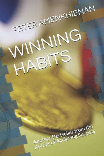 Winning Habits Another Bestseller from the Author of Achieving Success