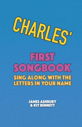 Charles' First Songbook Sing Along with the Letters in Your Name