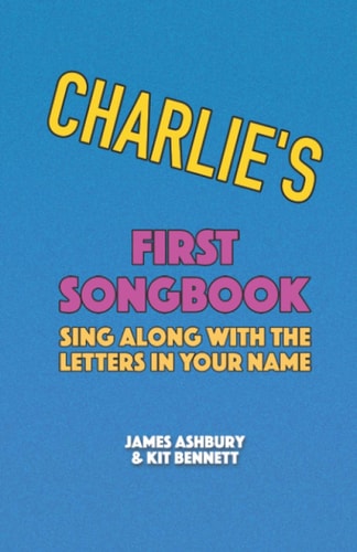 Charlie's First Songbook Sing Along with the Letters in Your Name