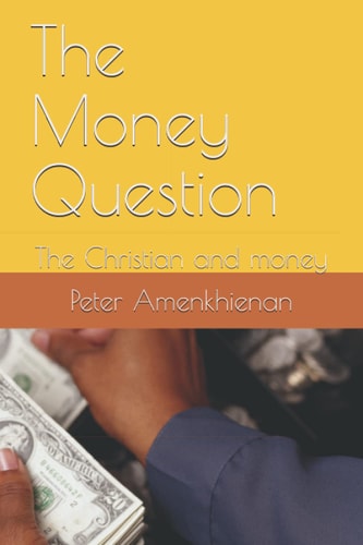 The Money Question The Christian and Money