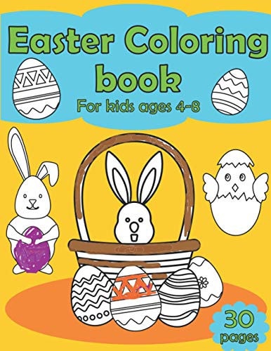 Easter Coloring Book For Kids Ages 4-8, 30 Pages The Big Coloring Book with Eggs Rabbits and More for Kids Toddlers Funny Amazing Draw Colors the Best Fun
