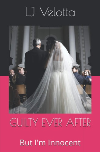 Guilty Ever After But I'm Innocent