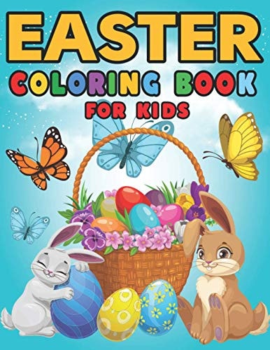 Easter Coloring Book For Kids Easter Children's Coloring Book With Bunnies, Easter Eggs, Easter Baskets For Boys And Girls