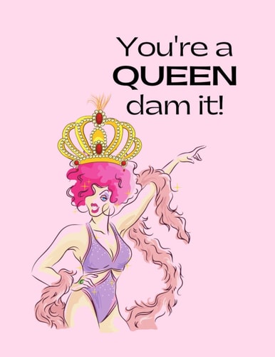 You're a QUEEN Dam It! Women Empowerment Adult Coloring Book Series