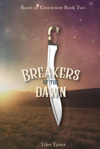 Breakers of the Dawn Book 2 in the Roots of Conviction Series