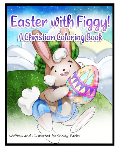 Easter with Figgy! A Christian Coloring Book