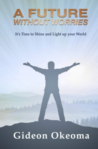 A Future Without Worries It's Time to Shine and Light Up Your World