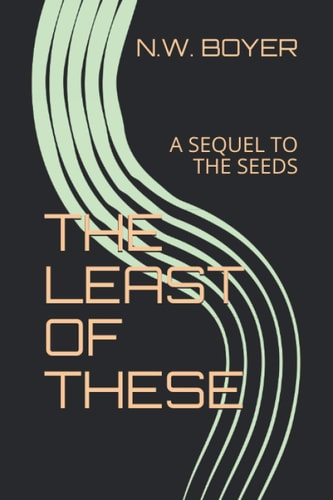 The Least of These A Sequel to the Seeds