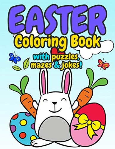 Easter Coloring Book with Puzzles, Mazes and Jokes Big Easter Bunny Coloring Book For Kids, Easter Basket Stuffer for Boys and Girls Featuring Easter Egg Coloring, Activity Pages, Easter Jokes, Cute Bunnies, Spring Flowers, Large Designs