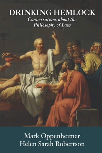 Drinking Hemlock Conversations about the Philosophy of Law
