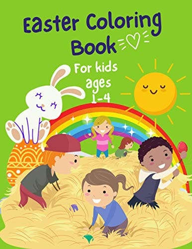 Easter Coloring Book For Kids Ages 1-4 The Great Big Easter Egg Coloring Book for Kids Ages 1-4, Toddlers & Preschool Fun Easter Gift for Kids, Simple and Easy Happy Easter Coloring Book New for 2021.