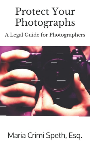 Protect Your Photographs A Legal Guide for Photographers