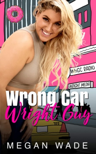 Wrong Car, Wright Guy A Full-Length BBW Romance