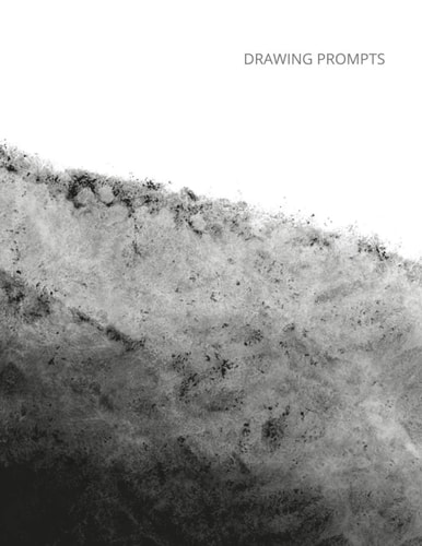 Drawing Prompts - Art Journal - Prompts to Inspire Your Imagination - 100 Drawing Prompts - Book for Artists - Drawing Book - Sketch Book with Prompts
