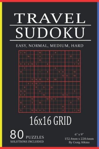 Travel Sudoku 80 Puzzles In Easy, Normal, Medium And Hard. 16x16 Grid, Solutions Included