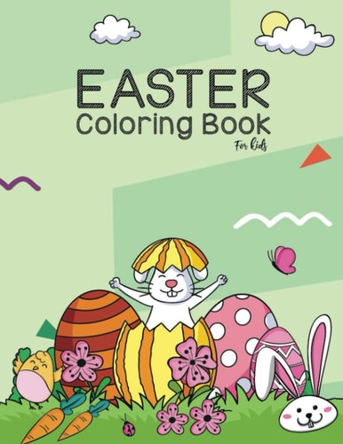 Easter Coloring Book for Kids Easter Coloring Book for Preschool Children & Kindergarten Kids, Bunny, Rabbit, Easter Eggs Easter Gifts for Kids