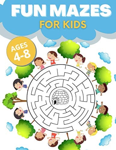Fun Mazes For Kids Ages 4-8 Keep Your Little One Busy, Entertained and Educated. Easy-to-Challenging Workbook for Problem-Solving, Puzzles and Games.