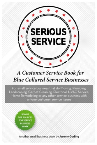 Serious Service A Customer Service Book for Blue Collared Service Businesses