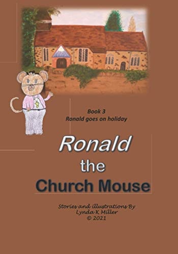Ronald the Church Mouse Book 3 Ronald Goes on Holiday