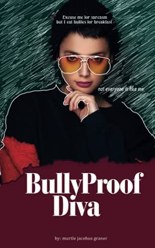 BULLYPROOF DIVA: No one can make you feel inferior without your consent.