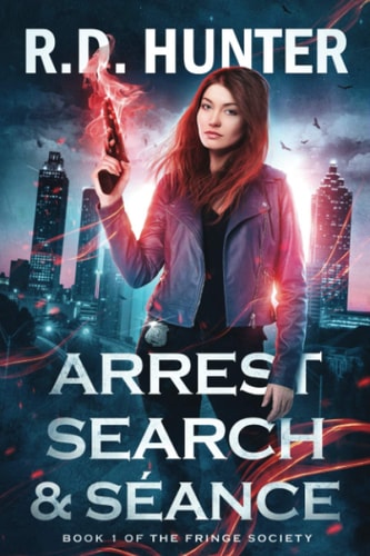 Arrest, Search and Séance Book 1 of the Fringe Society