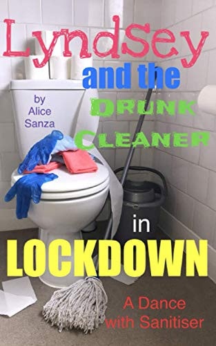 Lyndsey and the Drunk Cleaner in Lockdown Inspired by Experience