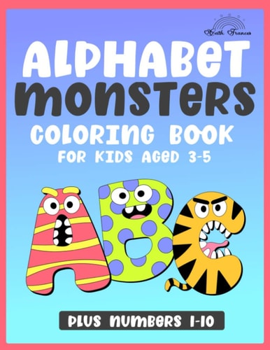 Alphabet Monsters Coloring Book For Kids Aged 3 - 5