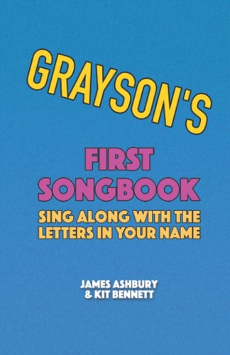 Grayson's First Songbook Sing Along with the Letters in Your Name
