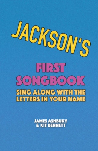 Jackson's First Songbook Sing Along with the Letters in Your Name