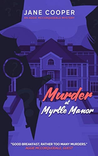 Murder at Myrtle Manor An Aggie McCorquodale Mystery
