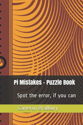 Pi Mistakes Puzzle Book Spot the Error, If You Can...........