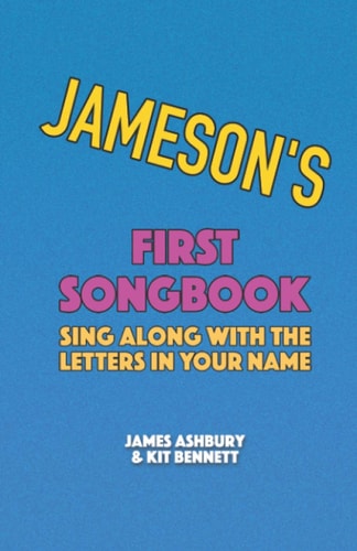 Jameson's First Songbook Sing Along with the Letters in Your Name
