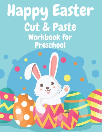 Happy Easter Cut and Paste Workbook for Preschool Fantastic Fun With This Coloring Book and Cut Out For Kids