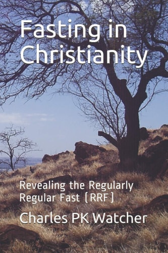 Fasting in Christianity Revealing the Regularly Regular Fast (RRF)