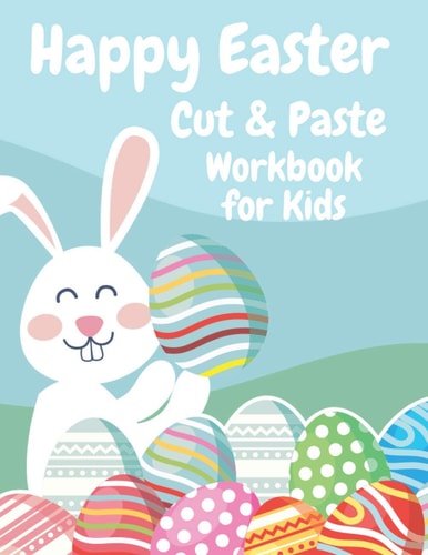 Happy Easter Cut and Paste Workbook for Kids Easter Scissor Skills Activity and Coloring Book For Preschoolers
