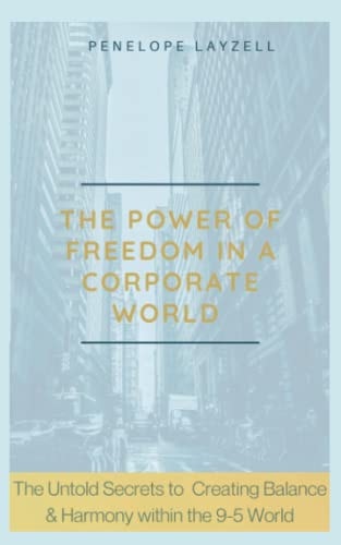 The Power of Freedom in a Corporate World