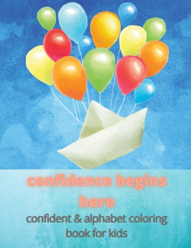 Confidence Begins Here Confident & Alphabet Coloring Book for Kids