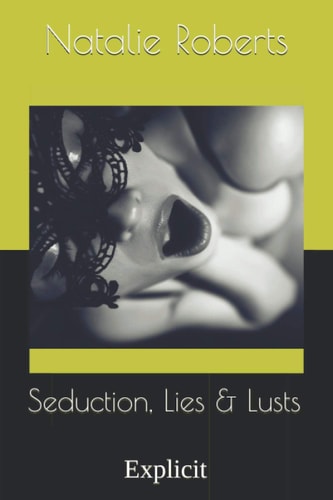 Seduction, Lies & Lusts Explicit