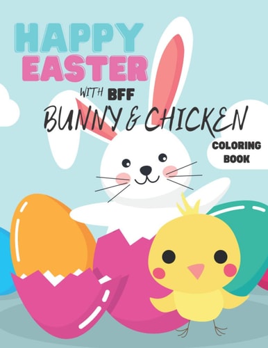 Happy Easter With Bff Bunny And Chicken Coloring Book Simple Fun And Easy Colouring Book For Kids 2-4 Perfect First Coloring Book For Toddlers