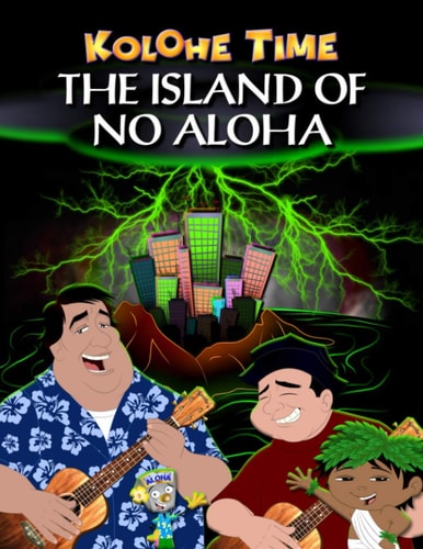 Kolohe Time The Island of No Aloha