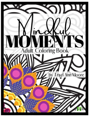 Mindful Moments Adult Coloring Book