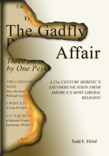 The Gadfly Affair A 21st Century Heretic's Excommunication from America's Most Liberal Religion