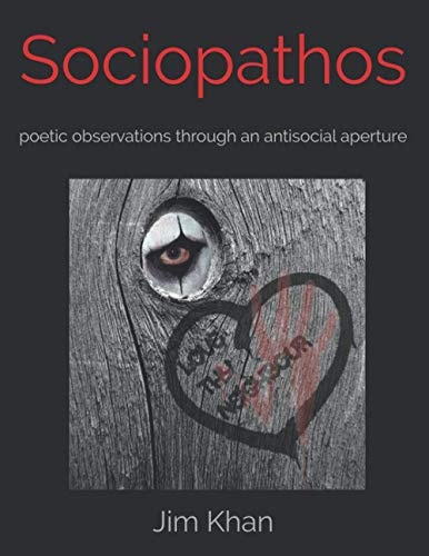 Sociopathos Poetic Observations Through an Antisocial Aperture