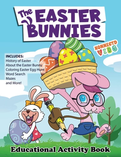 The Easter Bunnies Educational Activity Book Includes History of Easter About the Easter Bunny Fun Easter Fact as Well as Mazes Word Search Sudoku Picture Puzzles and Coloring