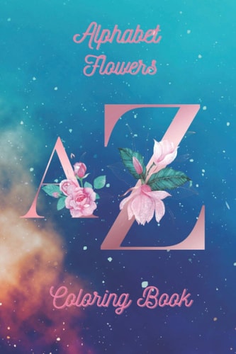 Alphabet Flower Coloring Book Perfect Gift Coloring Book with Alphabet Design The Beautiful Alphabet Flower Design English Letters