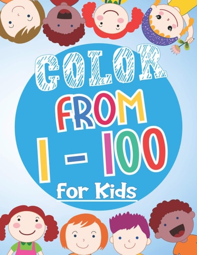 Color From 1-100 For Kids Both Boys & Girls - Toddlers, Pre-School, Kindergarten