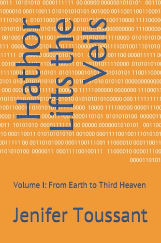 Hathor Lifts the Veils Volume I: From Earth to Third Heaven