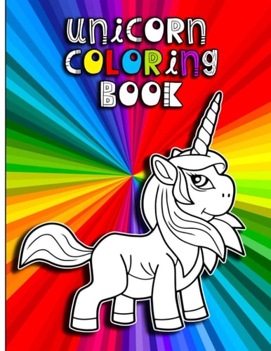 Unicorn Coloring Book Fun Coloring Book for Girls Dream Magic 4-8 Large Colouring Pages and Easy Magical Illustrations Designs for Kids to Color, Relax, and Relieve Stress