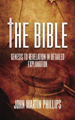 The Bible Genesis To Revelation In Detailed Explanation